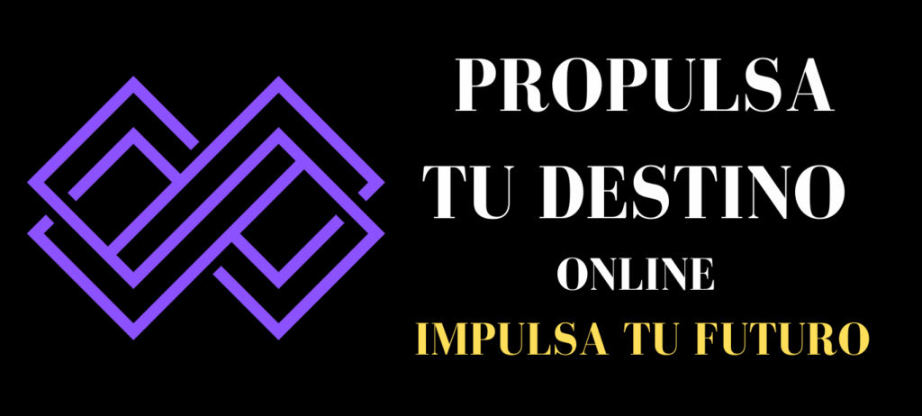 Propulsa tu Destino Online. Impulsa tu futuro